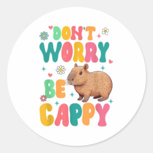 Capybara Lover Motivation Sitive Don't That Worry Classic Round Sticker