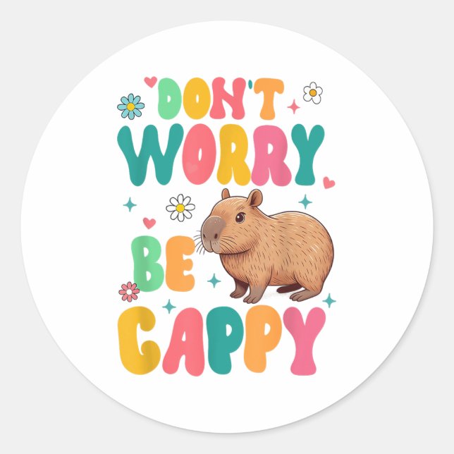 Capybara Lover Motivation Sitive Don't That Worry  Classic Round Sticker (Front)