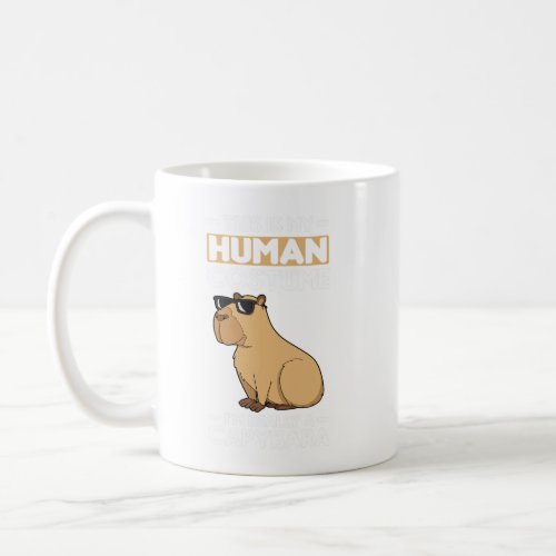 Capybara Lover This Is My Human Costume Im Really Coffee Mug