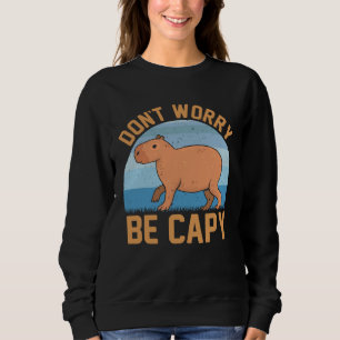 Capybara meme  Be Capy Sweatshirt