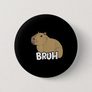Capybara Meme Saying Bruh With Capybara Boys Girls Button