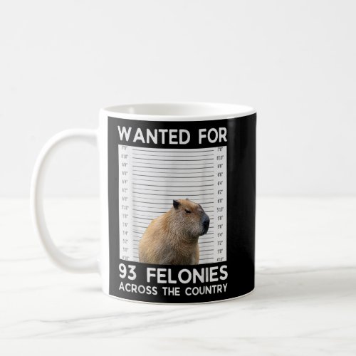 Capybara Mugshot Wanted For 93 Felonies Across The Coffee Mug