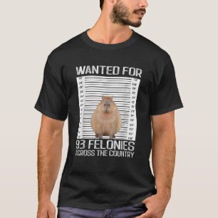 Capybara Mugshot Wanted For 93 Felonies Across The T-Shirt