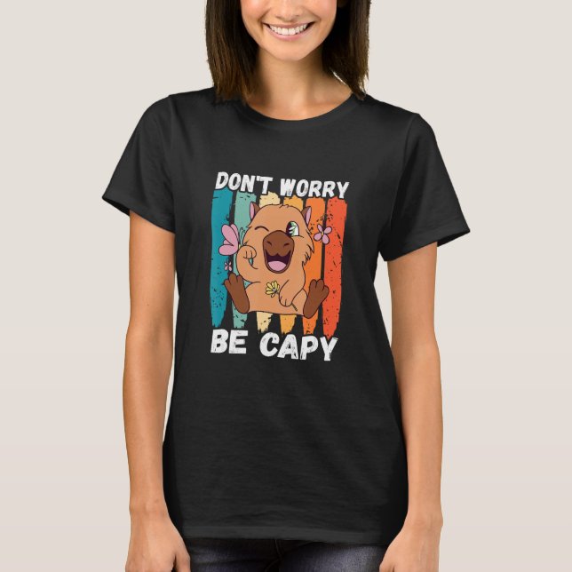 Capybara  Retro Don t Worry Capybara Rodent Animal T-Shirt (Front)