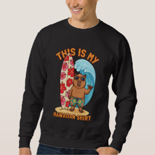 Capybara Shaka Surfboard Hawaiian Aloha Beach Summ Sweatshirt