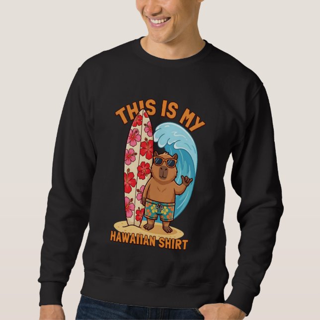Capybara Shaka Surfboard Hawaiian Aloha Beach Summ Sweatshirt (Front)