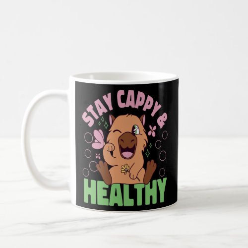 Capybara Stay Capy And Healthy  Coffee Mug