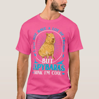 Capybara Thinks I'M Cool South America Capybara T-Shirt