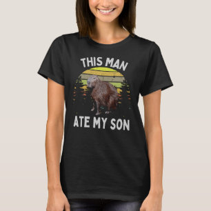 Capybara This Man Ate My Son Meme Capybara T-Shirt