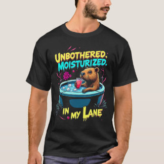 Capybara, Unbothered, Moisturized, In My Lane T-Shirt