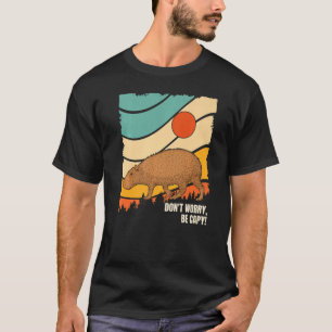 Capybara Vintage Retro Style Animal Don't Worry Be T-Shirt