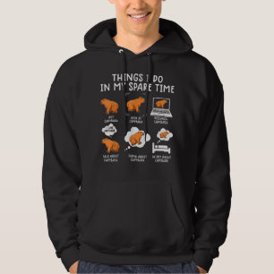 Capybaras Funny Capibara Rodent Things I Do In My Hoodie