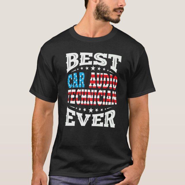 Car Audio Technician 4th Fourth Of July Usa Americ T-Shirt (Front)