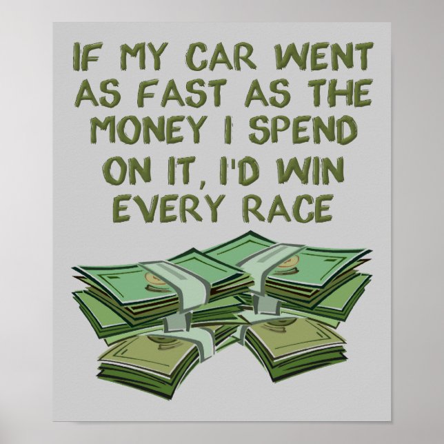 Car Auto Racing Fast As Money Funny Poster Sign (Front)