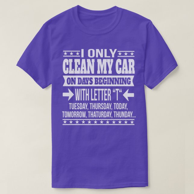 Car Cleaning Funny Statement Gift T-Shirt (Design Front)