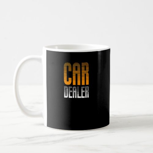 Car Dealer  Aesthetic Automobile Salesman  Coffee Mug
