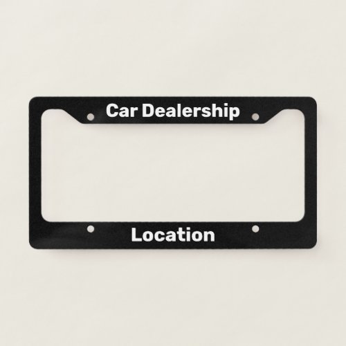 Car Dealership Name Location Black White Template License Plate Frame