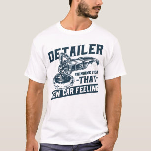 Car Detailer Auto Detailing New Car Feeling Car Cl T-Shirt