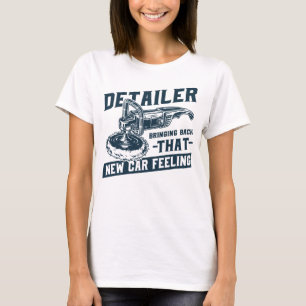 Car Detailer Auto Detailing New Car Feeling Car Cl T-Shirt