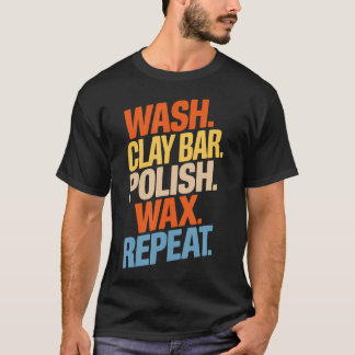Car Detailer Polisher Wash Clay Bar Polish Wax Rep T-Shirt