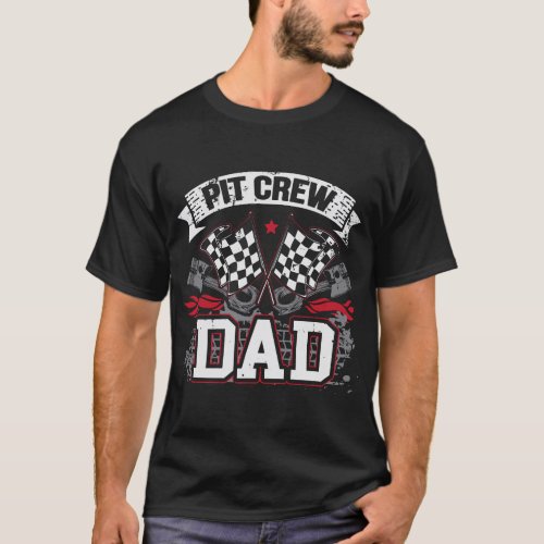 Car Drag Racer Pit Crew Dad Drag Racing T_Shirt