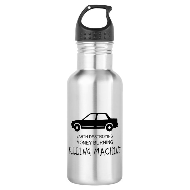 Car Earth Destroying Money Burning Killing Machine Stainless Steel Water Bottle (Front)