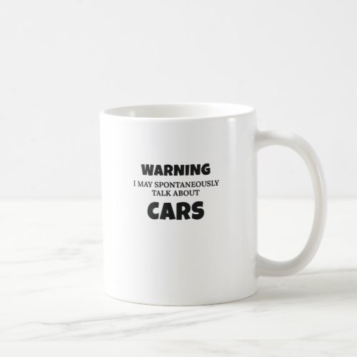 Car Enthusiast Gift Warning May Talk About Cars Gi Coffee Mug