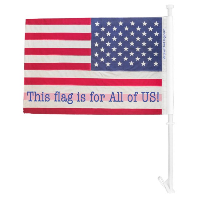 Car Flag showing "This flag is for All of US!"  (Back)