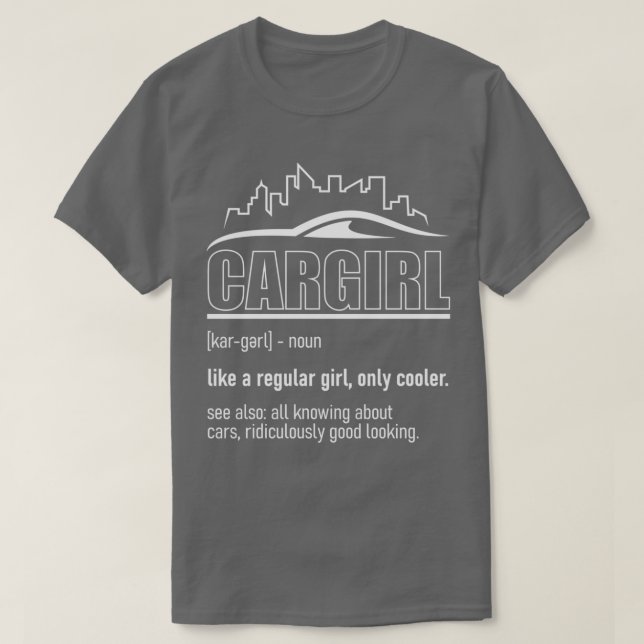 Car Girl Definition Funny Female Mechanic  T-Shirt (Design Front)