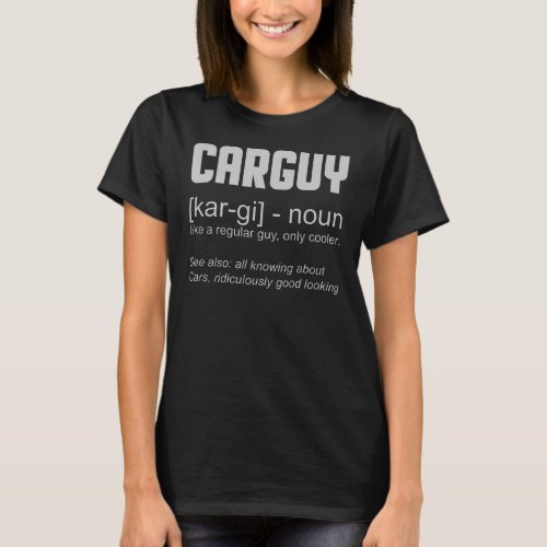Car Guy Definition Funny Car Enthusiast T_Shirt