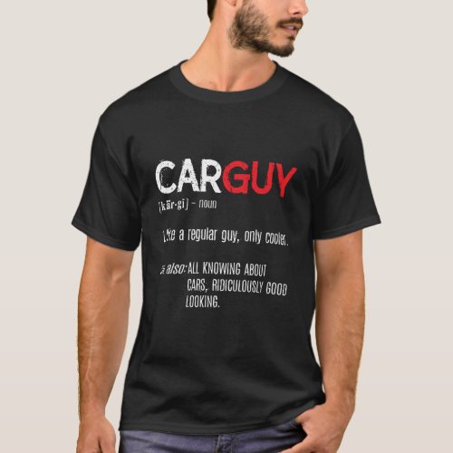 Car Guy Definition Funny Mechanic Car Lovers Gift T_Shirt