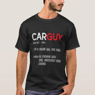 Car Guy Definition Funny Mechanic Car Lovers Gift T-Shirt
