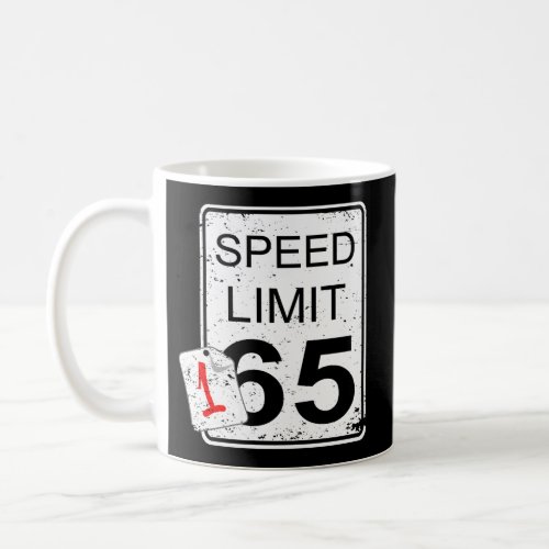 Car Guy _ Faster Than Speed Limit Sign 165 Coffee Mug
