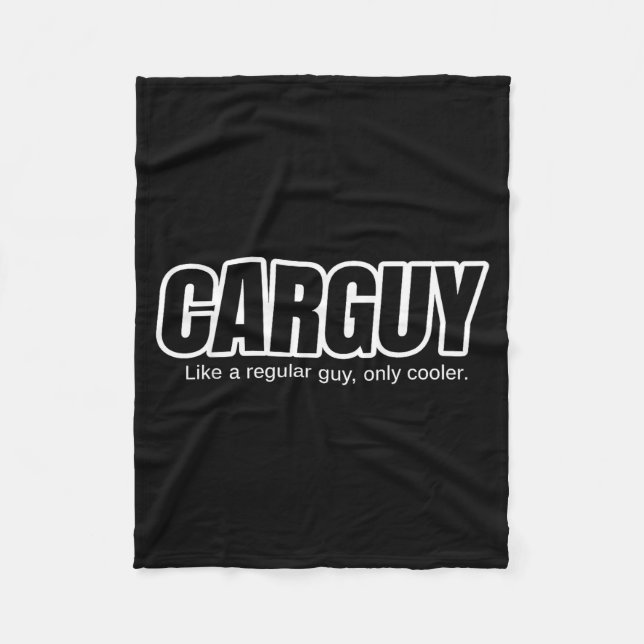 Car Guy Gift - Carguy Like A Regular Guy, Only Coo Fleece Blanket (Front)