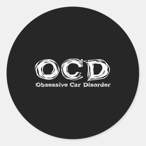 Car Guy Ocd Obsessive Car Disorder Classic Round Sticker