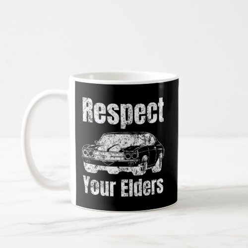 Car Guy Respect Your Elders Muscle Car Coffee Mug