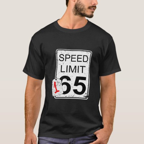 Car Guy Speed Limit Sign Driving Fast  T_Shirt