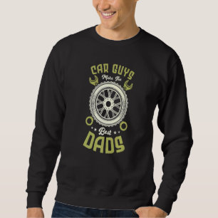 Car Guys Make The Best Dads Car Mechanic Mechanic Sweatshirt