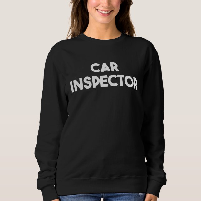 Car Inspector Sweatshirt (Front)