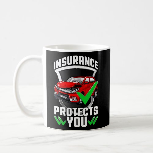 Car Insurance Agent For Broker _ Insurance Protect Coffee Mug
