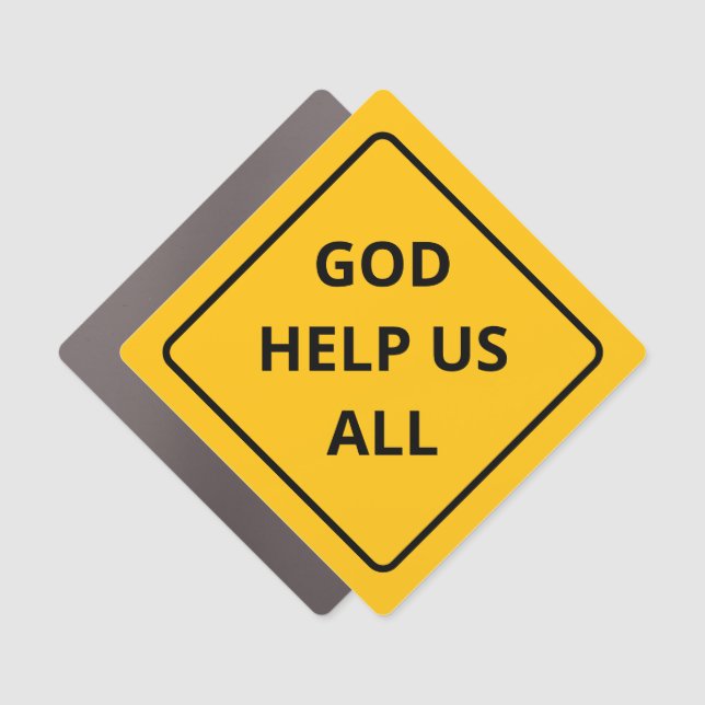 Car Magnet - God Help Us All (Front)