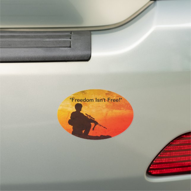Car Magnet Military Soldier "Freedom Isn't Free!" (In Situ)