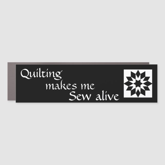 Car Magnet Quilting makes me Sew alive (Front)