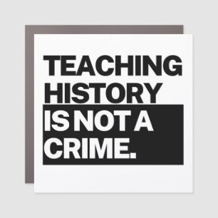 Car Magnet - Teaching History is Not a Crime