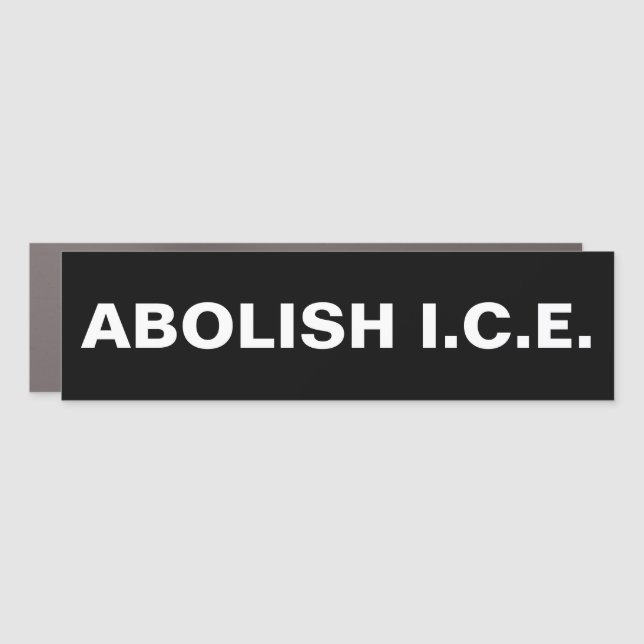 Car Magnet telling the government to abolish ICE (Front)