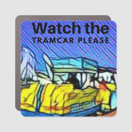 Car Magnet Watch the Tram Car Boardwalk Wildwood N