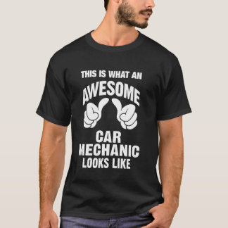 Car Mechanic Awesome Looks Like Funny T-Shirt