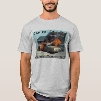 Car on Fire Fire! T-Shirt