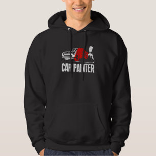 Car Painter Auto Spray Automobile Stylist Car Pain Hoodie