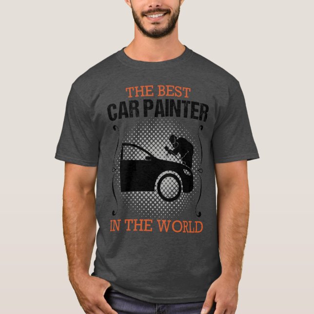 Car Painter Vehicle Painter Profession Gift funny T-Shirt (Front)